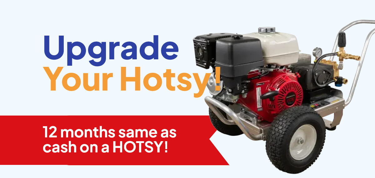Upgrade your Hotsy with zero payments and zero interest